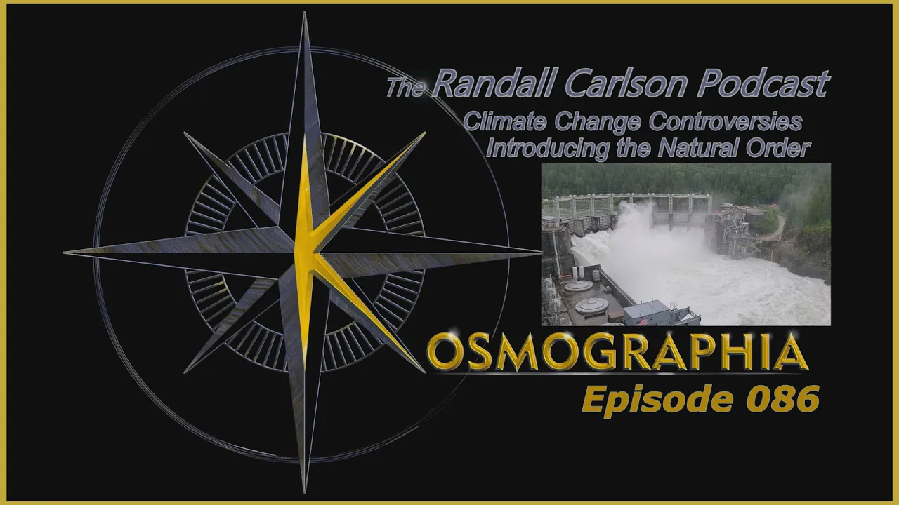 Ep086 The Natural Order - Variable Climate / Glacial Lakes -Kosmographia The Randall Carlson Podcast