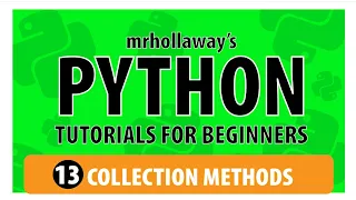 13 - Python Collection Methods Lists Tuples Sets Dictionaries