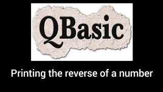 QBASIC program to accept a number and print the reverse of it