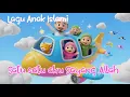 Lagu Lagu Anak Islami -  Aku sayang Allah - Satu Satu Aku sayang Allah - dua dua Sayang Rasulullah
