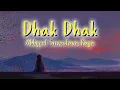 Dhak Dhak - Aanchal Tyagi, Raga, Abhijeet Srivastava | Lyrics