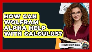How Can Wolfram Alpha Help With Calculus - Ultimate Study Hacks