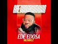 Lagu EDE EDOSA - GHEYUNURIAMWAN (OFFICIAL AUDIO)