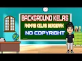 Download Lagu Animasi Background Ruang Kelas No Copyright #ruang #kelas #papantulis #animasikelas #animasiruang
