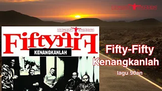 fifty fifty kenangkanlah video lirik anak nongkrong 90an