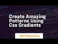 create amazing patterns using css gradients