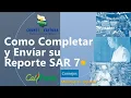 Como Completar y Enviar su Reporte SAR 7