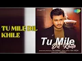 Lagu तू मिले दिल खिले | Tu Mile Dil Khile - Raj Barman | Raj Barman Songs |