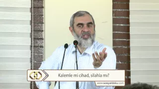 Kalemle mi cihad, silahla mı?