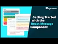 Getting Started with the React Message Component