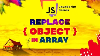 JS How to change or replace object data in arrays Vanilla JavaScript crash course 2022
