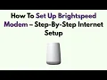 How To Set Up Brightspeed Modem - Step-By-Step Internet Setup