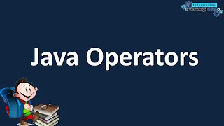 JAVA OPERATORS WITH EXAMPLES JAVA TUTORIAL FOR BEGINNERS