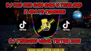 Download DJ DIGI DIGI BAM BAM | V.THAILAND X ADA YG TUMBANG | BREAK LATIN | TERBARU VIRAL TIKTOK 2021 MP3