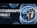 Steganography Project Data Hiding in Image - Steganography Using Python Final year Projects