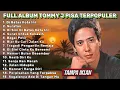 Download Lagu FULL album Tommy j pisa lagu pilihan terpopuler