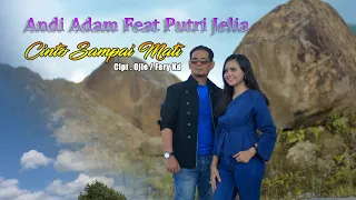 Download LAGU MINANG TERBARU - ANDI ADAM Feat PUTRI JELIA - Cinto Sampai Mati  ( Official Music Video ) MP3