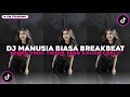 Download Lagu DJ MANUSIA BIASA BREAKBEAT | AKU MEMANG MANUSIA BIASA | FULL BASS JEDAG JEDUG VIRAL TIKTOK 2025 !!!