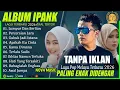 Lagu IPANK FULL ALBUM 2026 TANPA IKLAN | LAGU POP MELAYU TERPOPULER 2026 | IPANK FULL ALBUM TERBARU