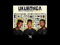 Download Lagu Vocal03-UKUBONGA ft Mzilankatha Mbhali