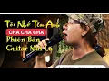 Download Lagu Tôi Nhớ Tên Anh - Cha Cha Cha / Phiên bản Guitar Bolero Mái Lá - bản nhạc nổi tiếng một thời
