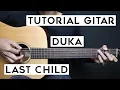 Download Lagu (TUTORIAL GITAR) DUKA - LAST CHILD | Lengkap Dan Mudah