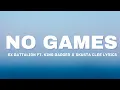 Download Lagu No Games - Ex Battalion ft. King Badger ✘ Skusta Clee Lyrics