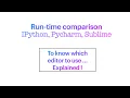 Code run time comparison Notebook Sublime Text code editor