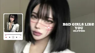 Tobii Bad Girls Like You Slowed 