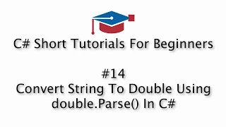C Tutorials For Beginners - 14 Convert String To Double Using double Parse