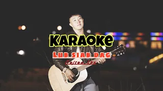 Lub siab dag - Nujsua SPX [ Karaoke_Visual ]