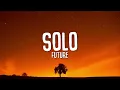 Future - Solo (Lyrics)