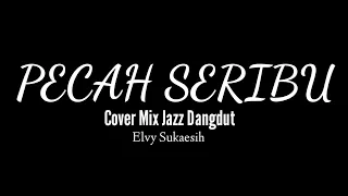 pecah seribu cover dangdut mix jazz lirik