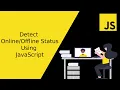 Detect Status using JavaScript