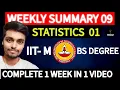 IIT M BS Degree WEEKLY SUMMARY 09 STATISTICS 01 FOUNDATION LEVEL ONESHOT NIKANSH 2024