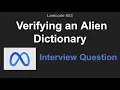 Facebook Coding Interview Question - Leetcode 953 Verifying an Alien Dictionary