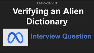 Facebook Coding Interview Question - Leetcode 953 Verifying an Alien Dictionary