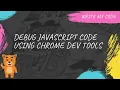 Debug in JavaScript Find errors in JavaScript Chrome Dev Tools