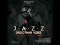 Episode 5: JAZZ GROOTMAN VIBES MIXED AND COMPILED BY BASIL