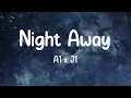 A1 x J1 - Night Away (Dance) (Lyrics)