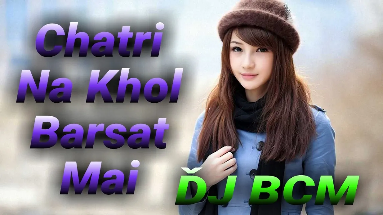 Chatri Na Khal Barshath Mai ||Dj BCM|| Dj Appu ||Topari  Mix HINDI Songs | DANCE MUSIC HD 2019 |