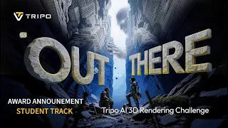 Tripo AI 3D Rendering Challenge S3: OUT THERE | Student Track Top 50 Showcase