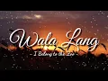 I Belong to the Zoo - Wala Lang | Audio