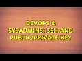 DevOps SysAdmins SSH and key