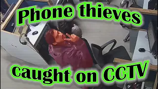 Phone thieves caught on CCTV!