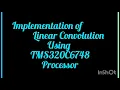 Linear Convolution in DSP Processor