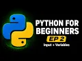 Python for Beginners EP 2 Input and Variables