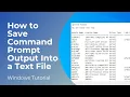 How to Save Command Prompt Output To a Text File