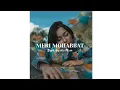 Lagu MERI MOHABBAT (OFFICIAL)