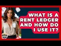 What Is A Rent Ledger And How Do I Use It - Home Investing Experts